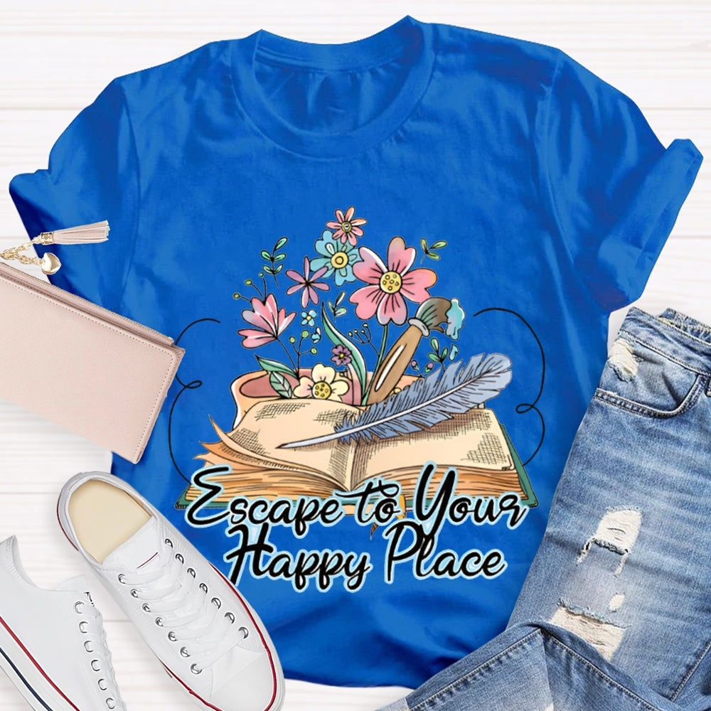 Escape To Your Happy Place Books And Flowers T-shirt