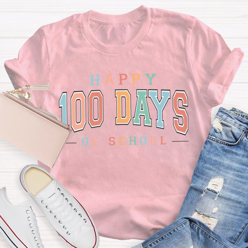 Happy 100 Of School Colored Fonts T-shirt