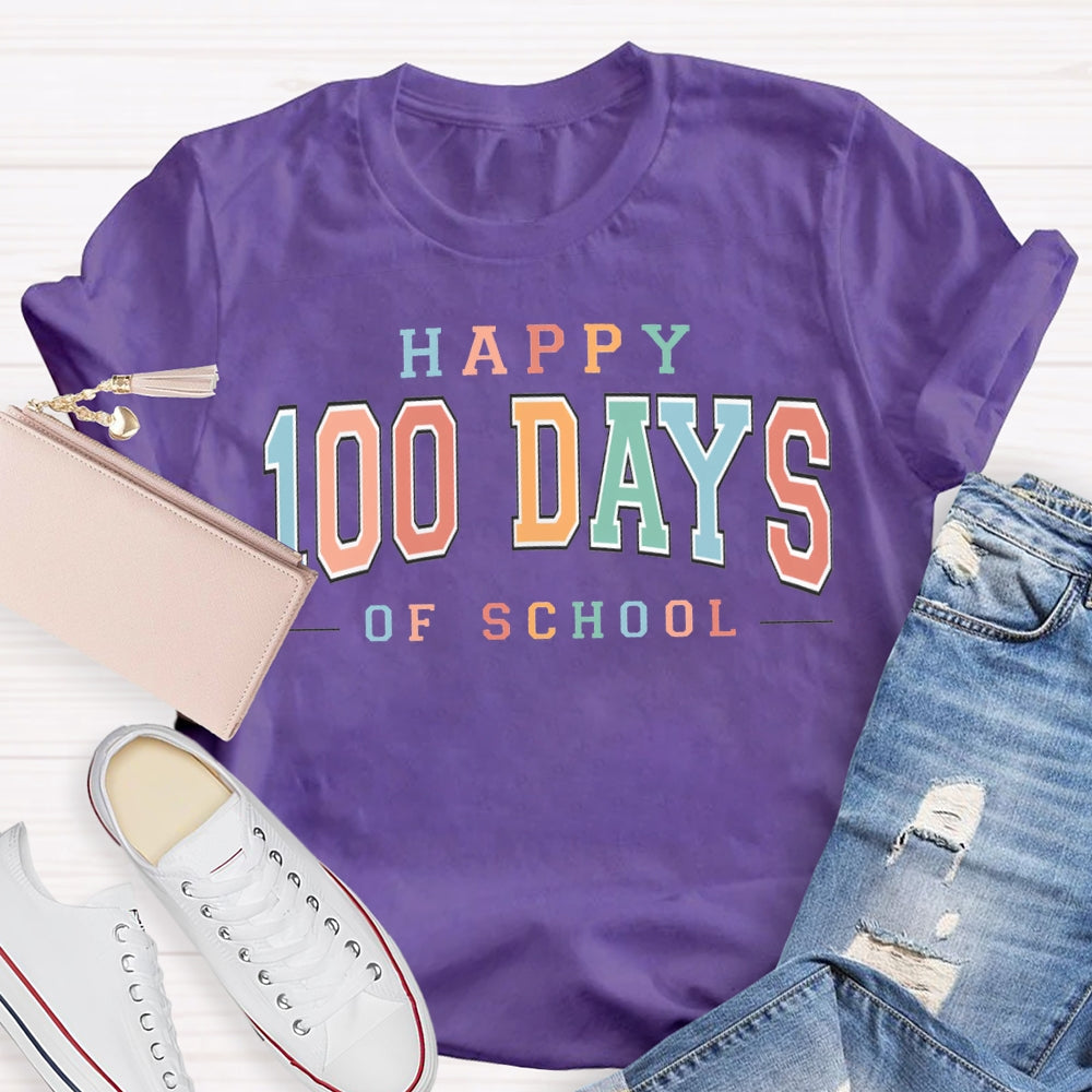 Happy 100 Of School Colored Fonts T-shirt