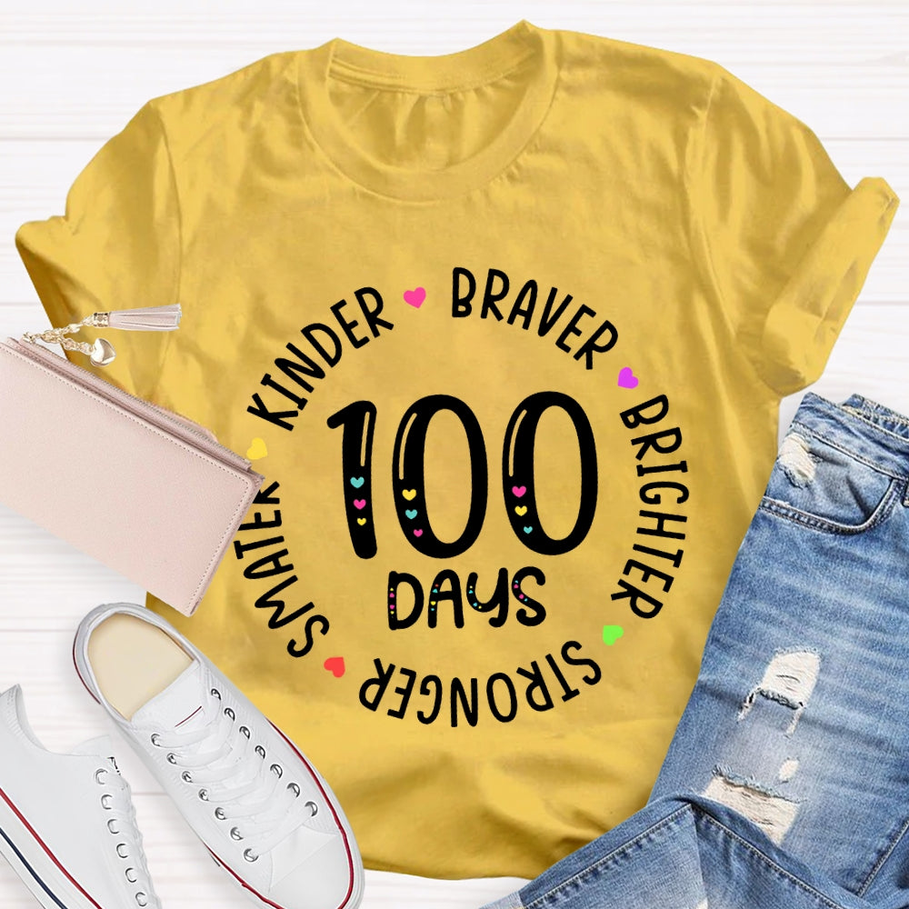 100 Days Kinder Braver Brighter Stronger T-shirt
