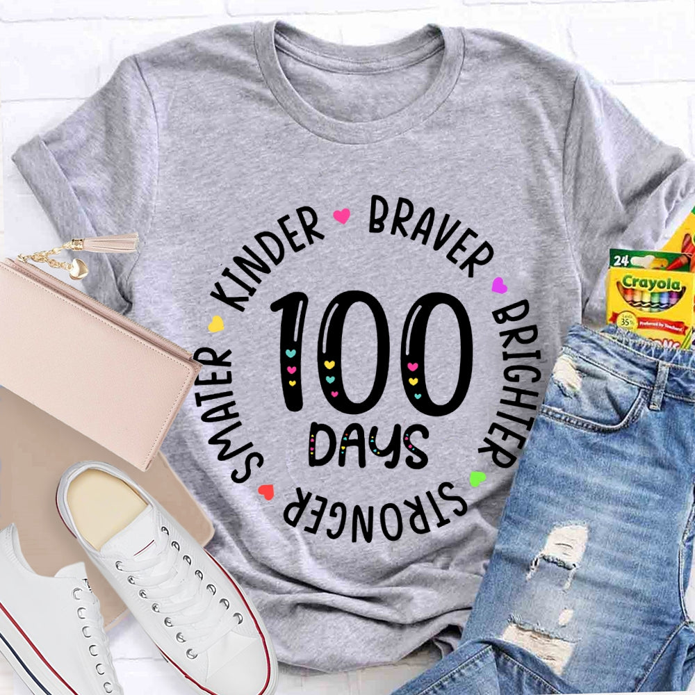 100 Days Kinder Braver Brighter Stronger T-shirt