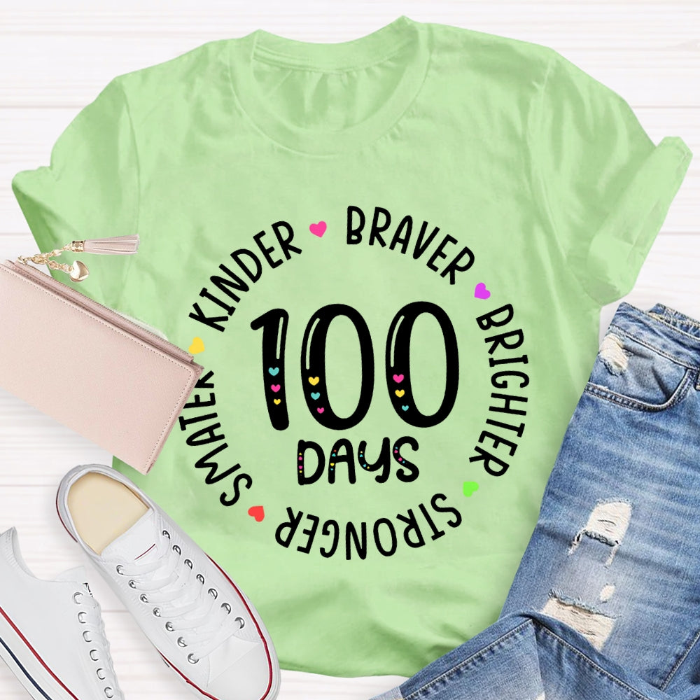 100 Days Kinder Braver Brighter Stronger T-shirt