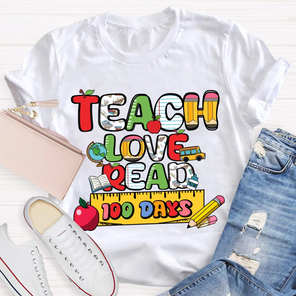 Teach Love Read 100 Days T-shirt