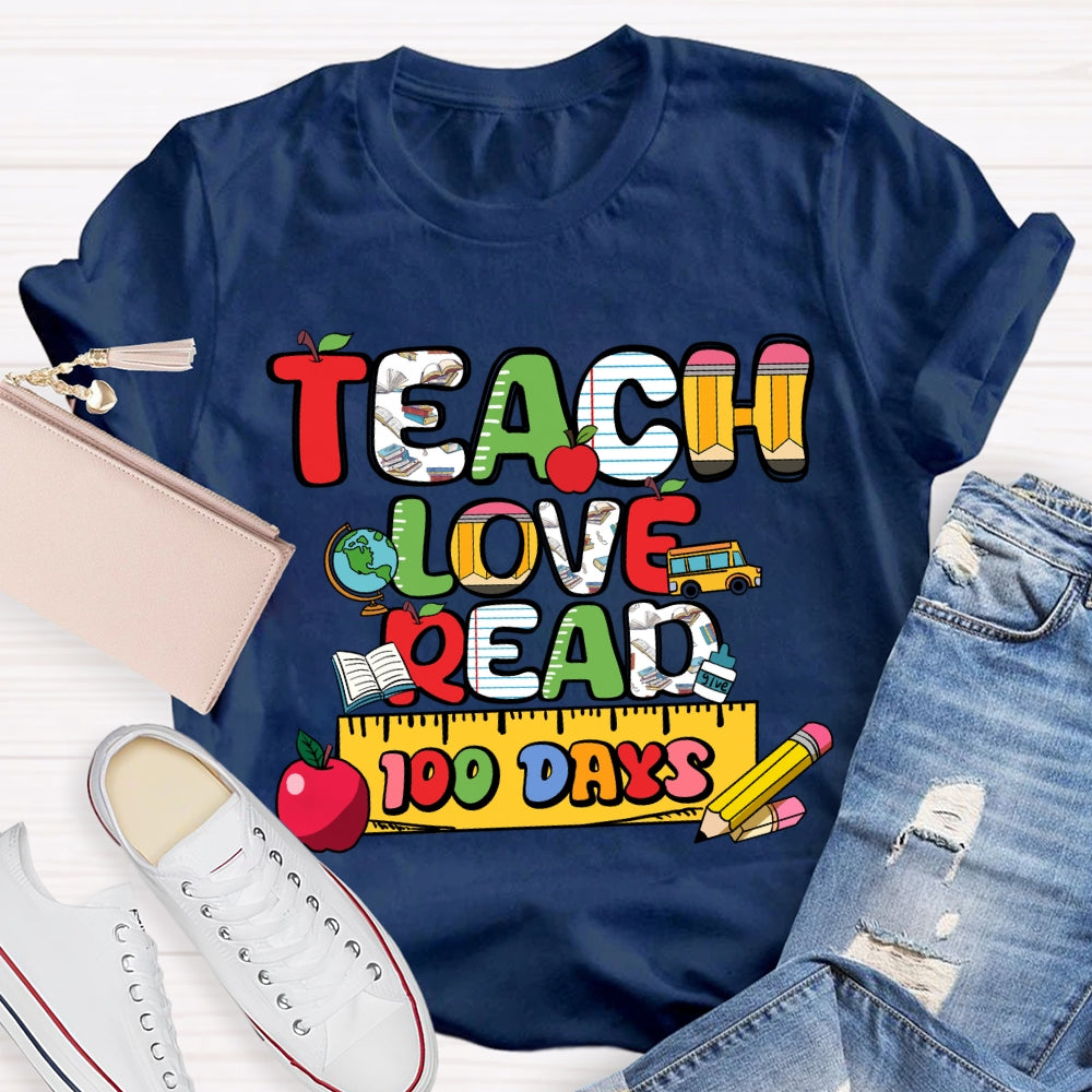 Teach Love Read 100 Days T-shirt