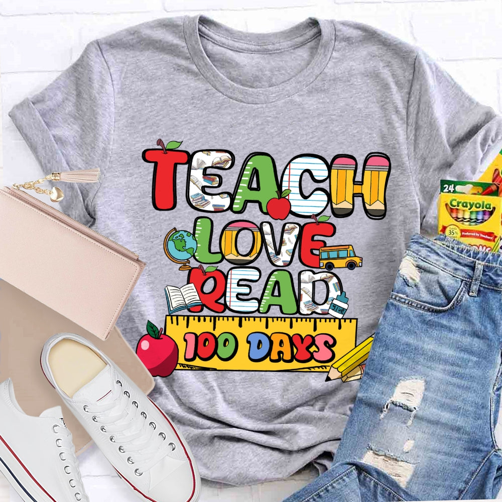 Teach Love Read 100 Days T-shirt