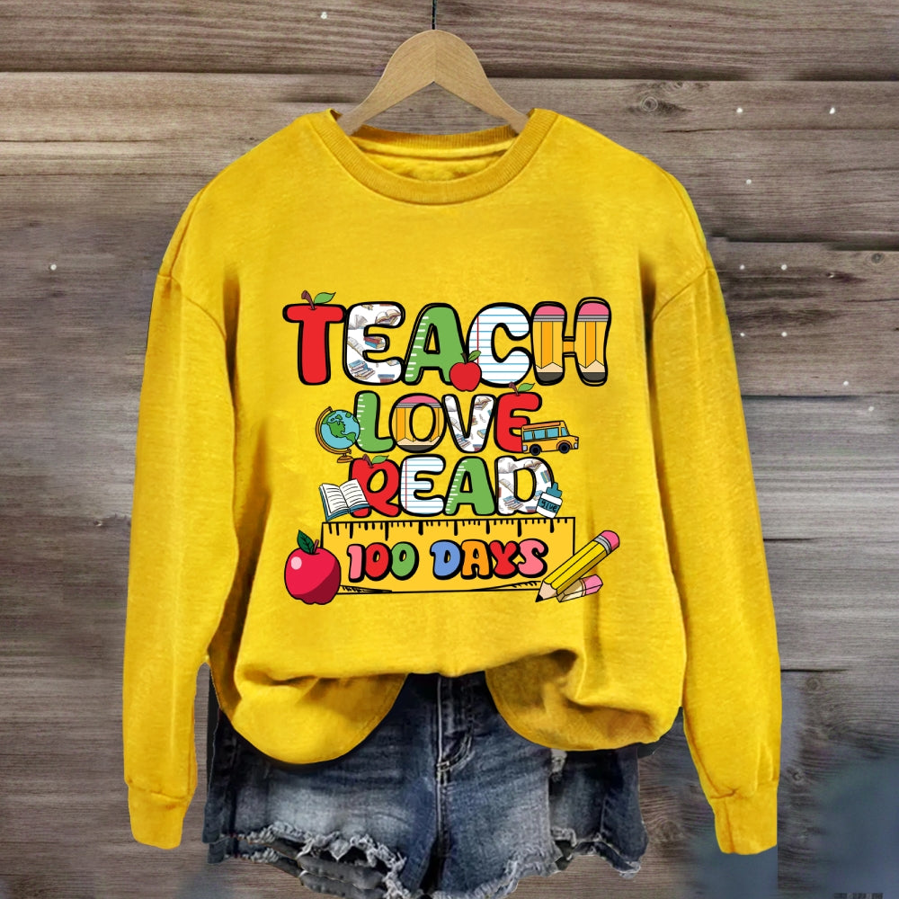 Teach Love Read 100 Days Sweatshirt