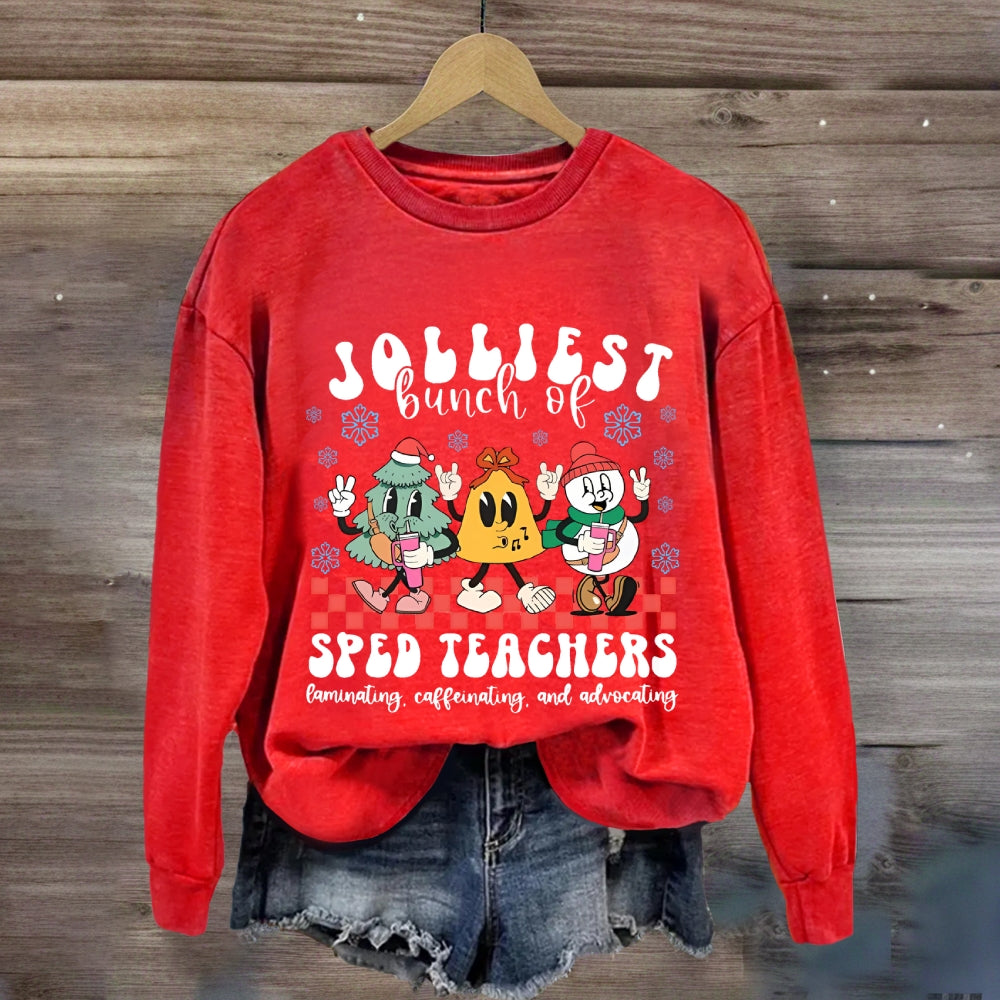 Jolliest Bunch Of Sped Teachers Laminating Caffeinating And Advocating Sweatshirt