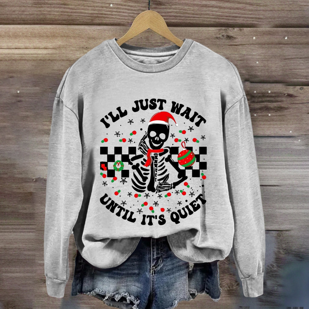 I'll Jsut Wait Until It'S Quiet Santa HatsSweatshirt
