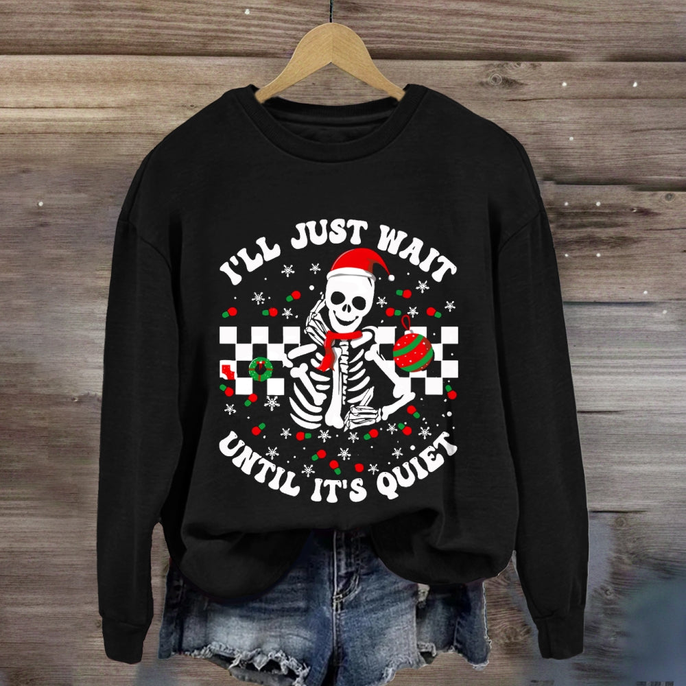 I'll Jsut Wait Until It'S Quiet Santa HatsSweatshirt
