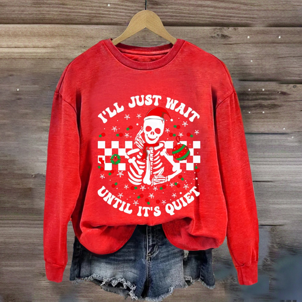 I'll Jsut Wait Until It'S Quiet Santa HatsSweatshirt