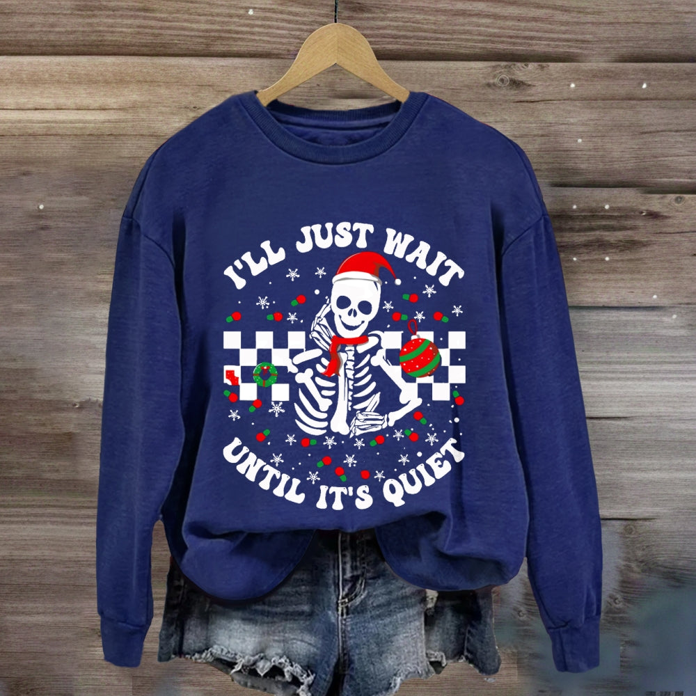 I'll Jsut Wait Until It'S Quiet Santa HatsSweatshirt