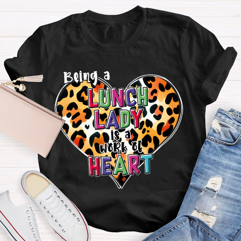 Being A Lunch Lady Is A Work Of Heart Leopard Print Heart T-shirt