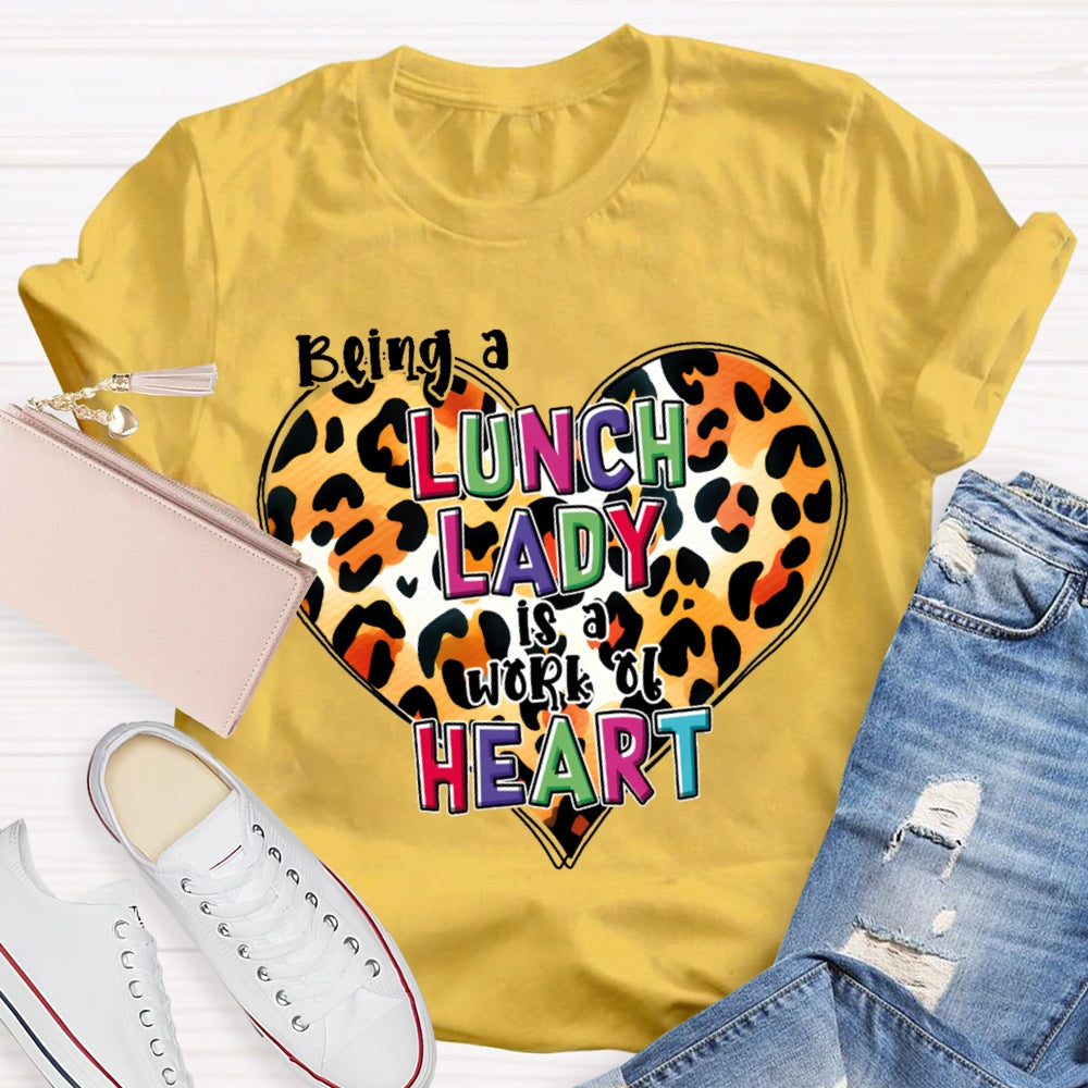 Being A Lunch Lady Is A Work Of Heart Leopard Print Heart T-shirt