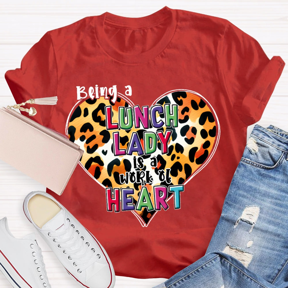 Being A Lunch Lady Is A Work Of Heart Leopard Print Heart T-shirt