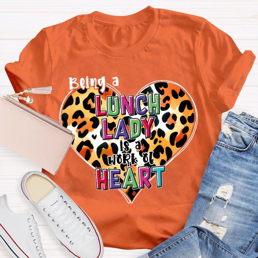 Being A Lunch Lady Is A Work Of Heart Leopard Print Heart T-shirt