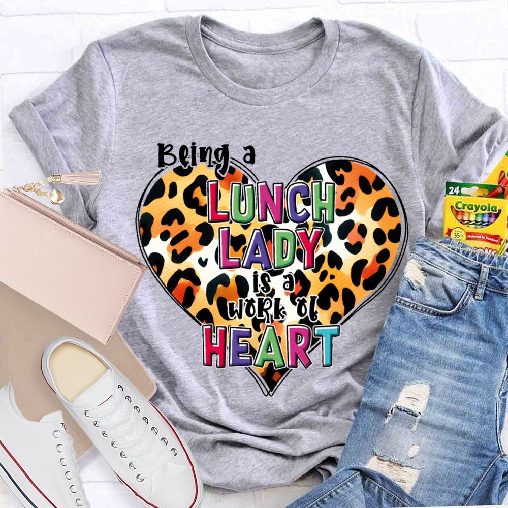 Being A Lunch Lady Is A Work Of Heart Leopard Print Heart T-shirt