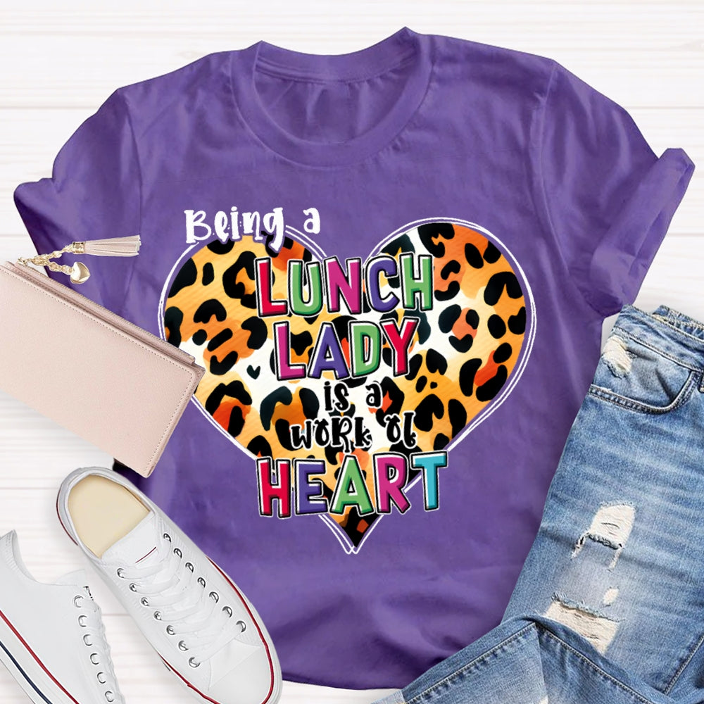 Being A Lunch Lady Is A Work Of Heart Leopard Print Heart T-shirt