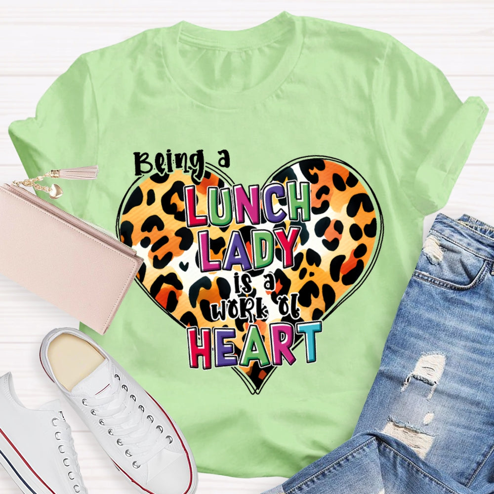 Being A Lunch Lady Is A Work Of Heart Leopard Print Heart T-shirt