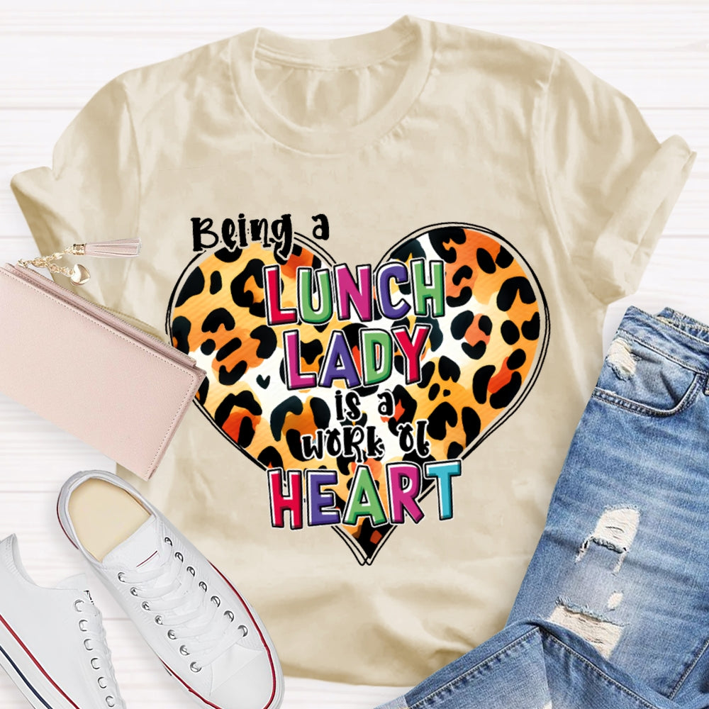 Being A Lunch Lady Is A Work Of Heart Leopard Print Heart T-shirt