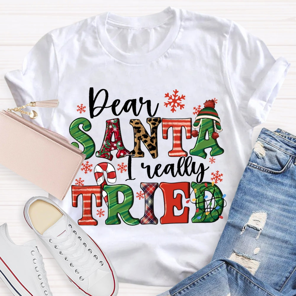 Dear Santa I Really Tried Snowflake Candy And Christmas Vibes Fonts T-shirt