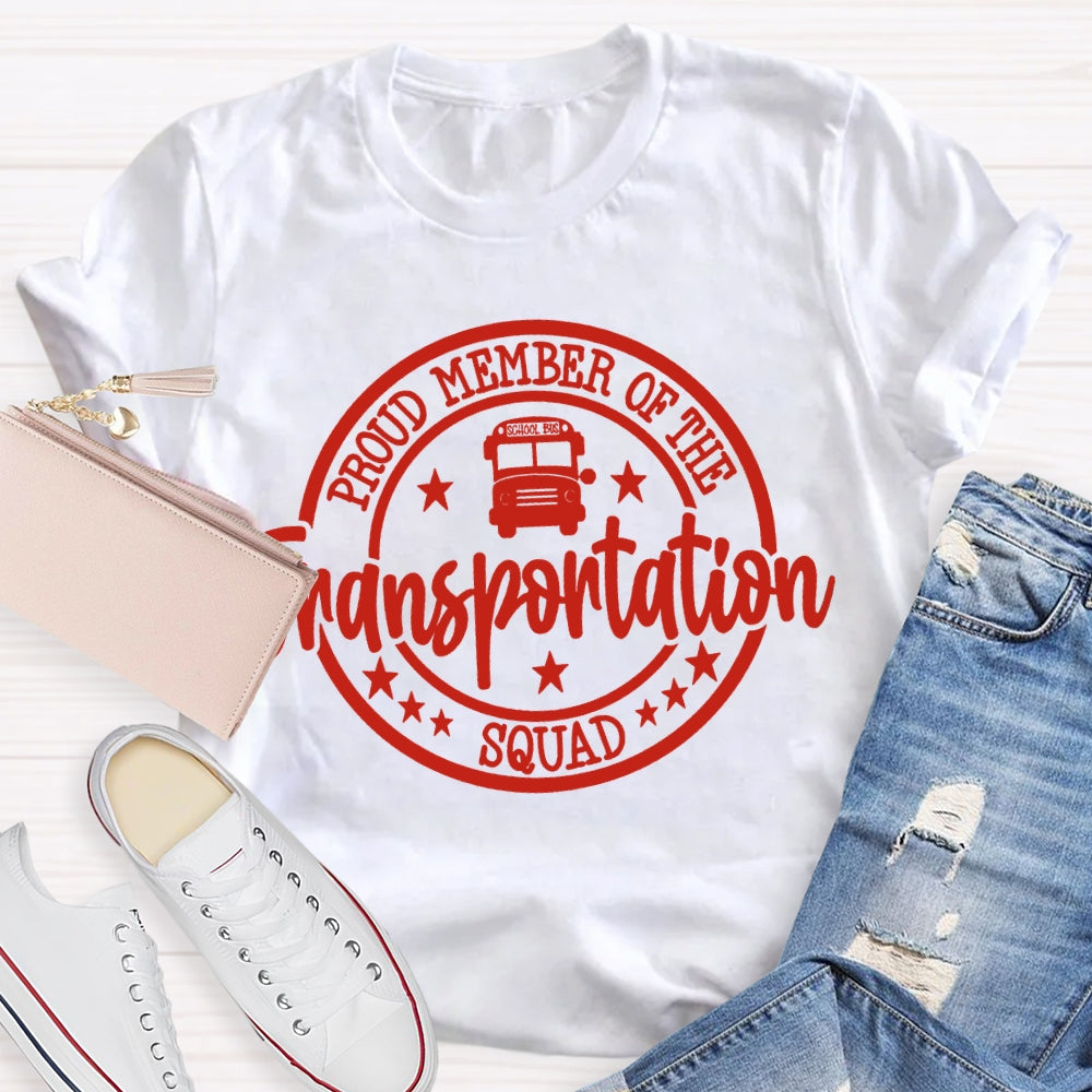 School Bus Proud Member Of The Transportation Squad T-shirt