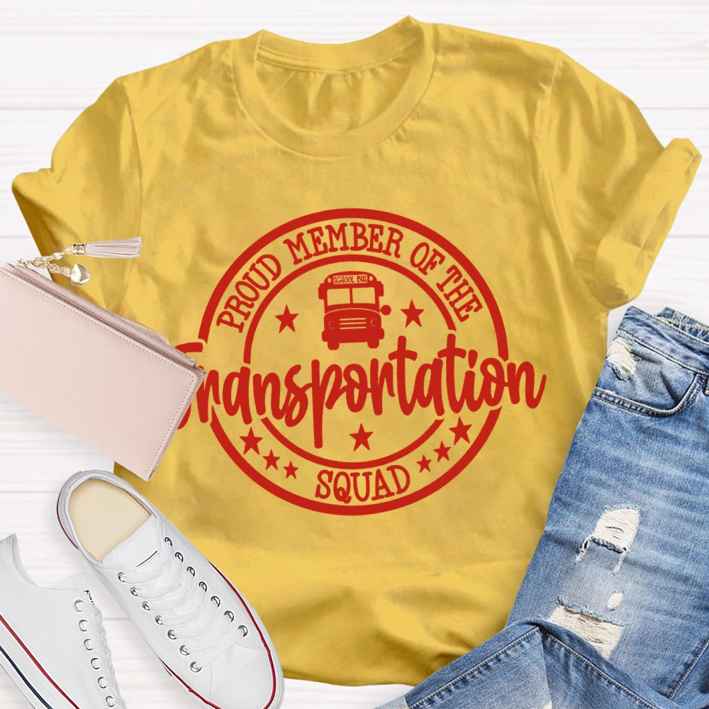 School Bus Proud Member Of The Transportation Squad T-shirt