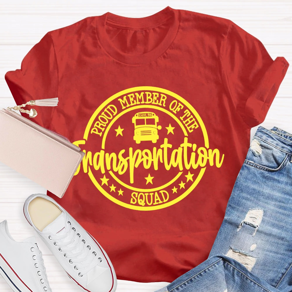 School Bus Proud Member Of The Transportation Squad T-shirt