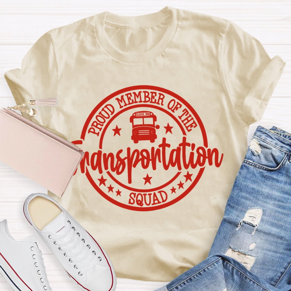 School Bus Proud Member Of The Transportation Squad T-shirt