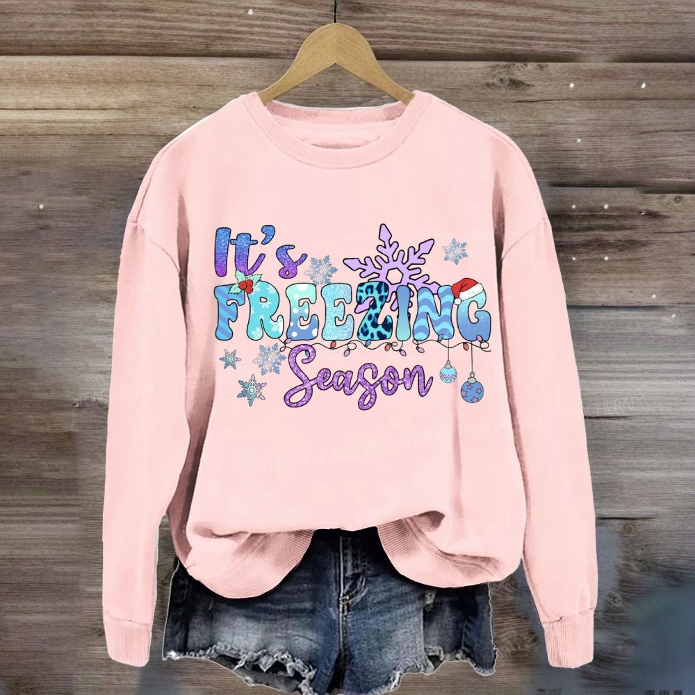 It's Freezing Season Sweatshirt