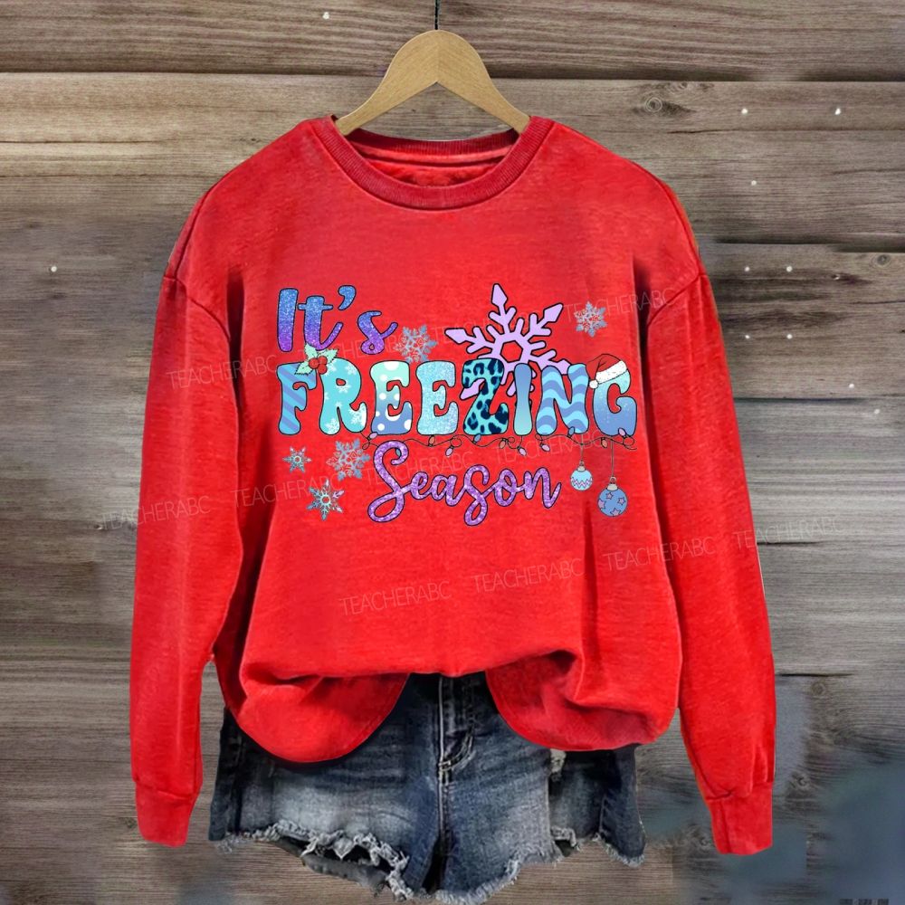 It's Freezing Season Sweatshirt
