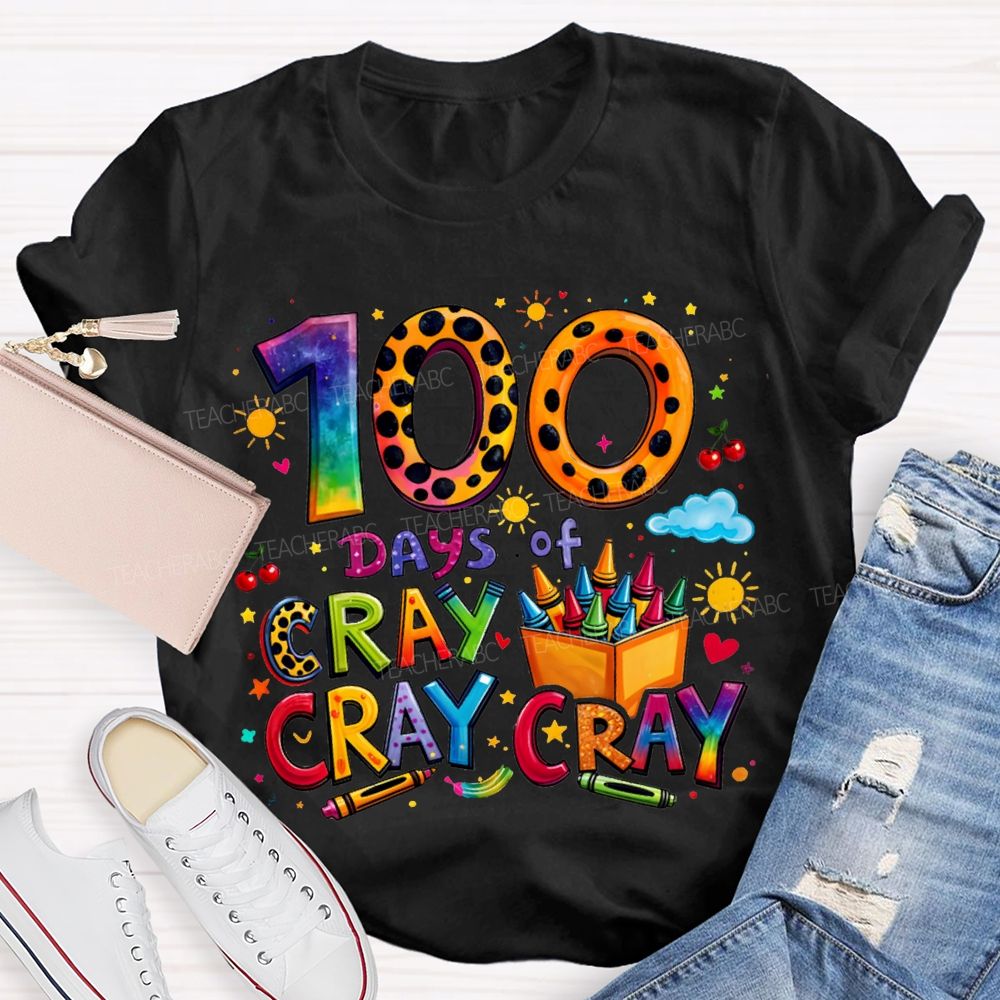 100 Days Of Cray Cray Cray Colored Fonts T-shirt