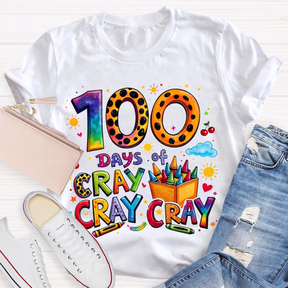 100 Days Of Cray Cray Cray Colored Fonts T-shirt