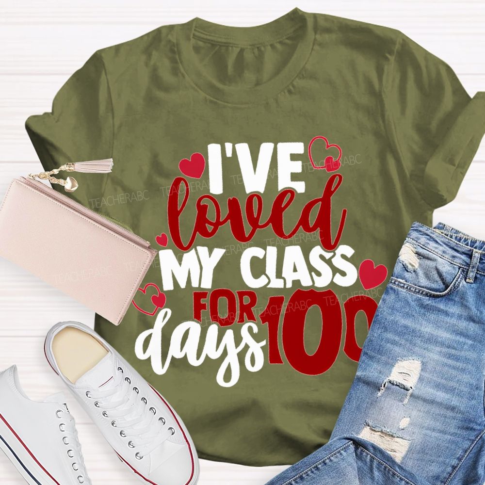 I'Ve Loved My Class For 100 Days T-shirt