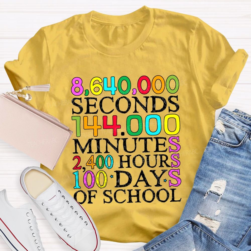 Seconds Minutes Hours 100 Days Of School T-shirt