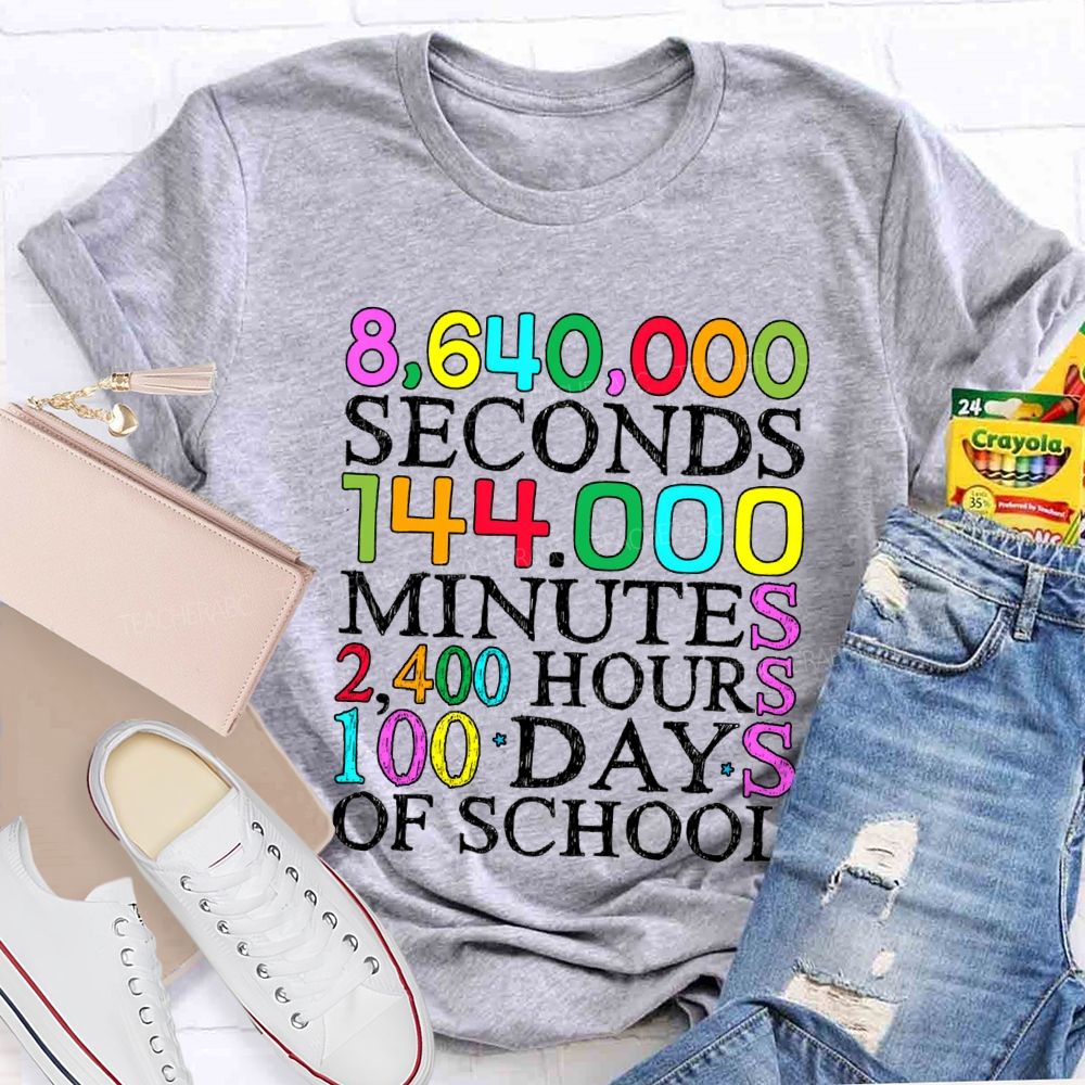 Seconds Minutes Hours 100 Days Of School T-shirt