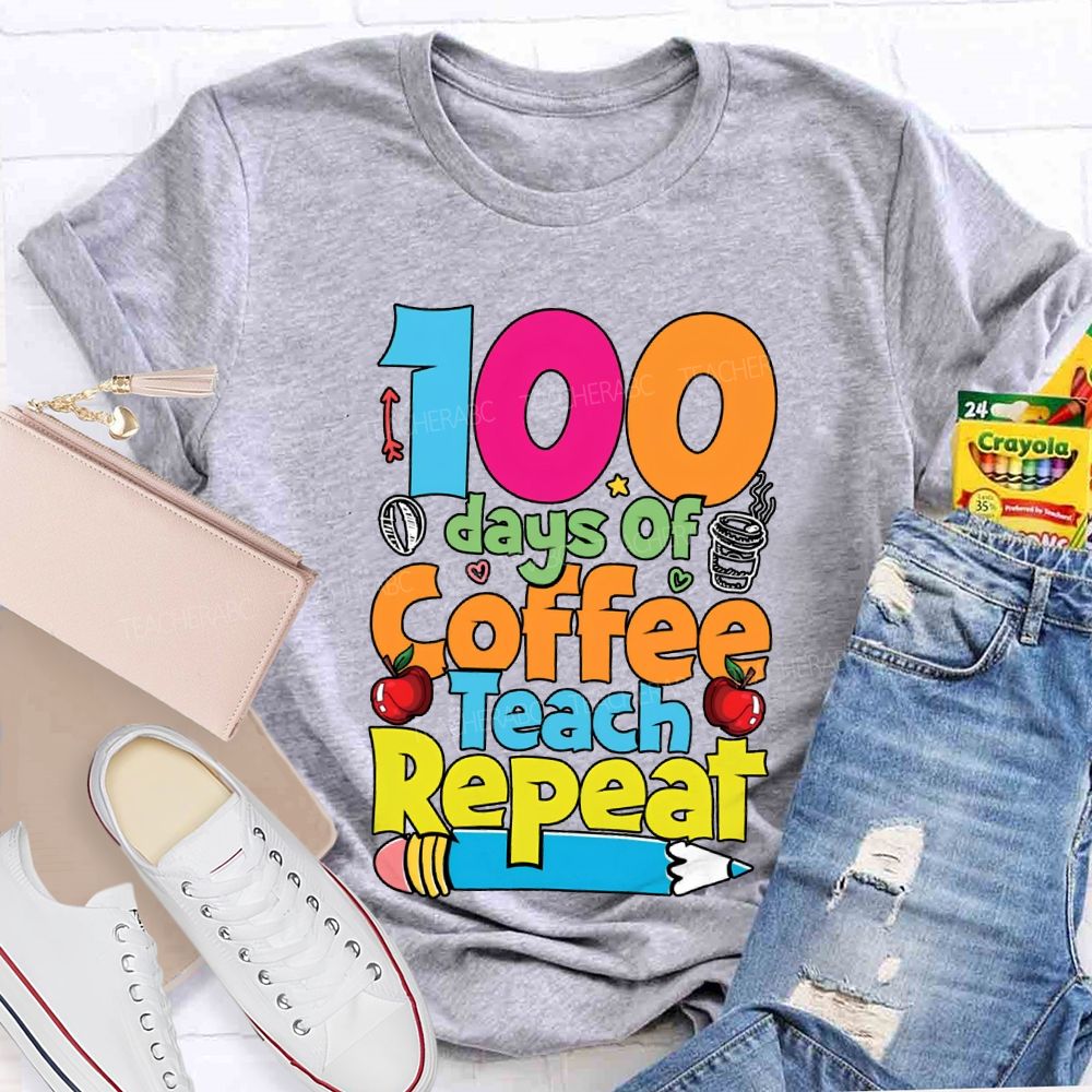100 Days Of Coffee Teach Repeat Apples And Pencils T-shirt