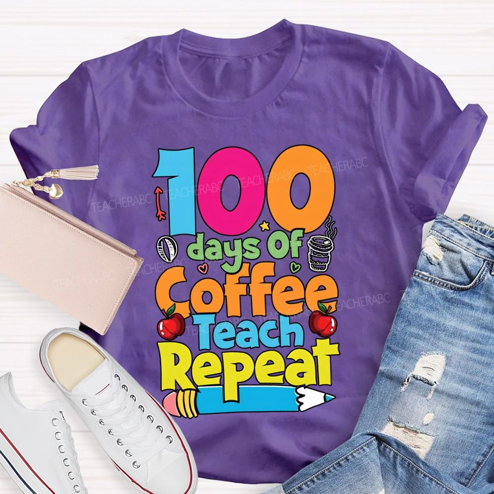100 Days Of Coffee Teach Repeat Apples And Pencils T-shirt