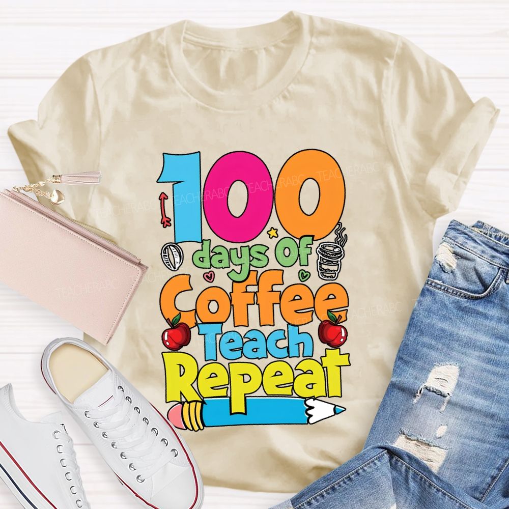100 Days Of Coffee Teach Repeat Apples And Pencils T-shirt