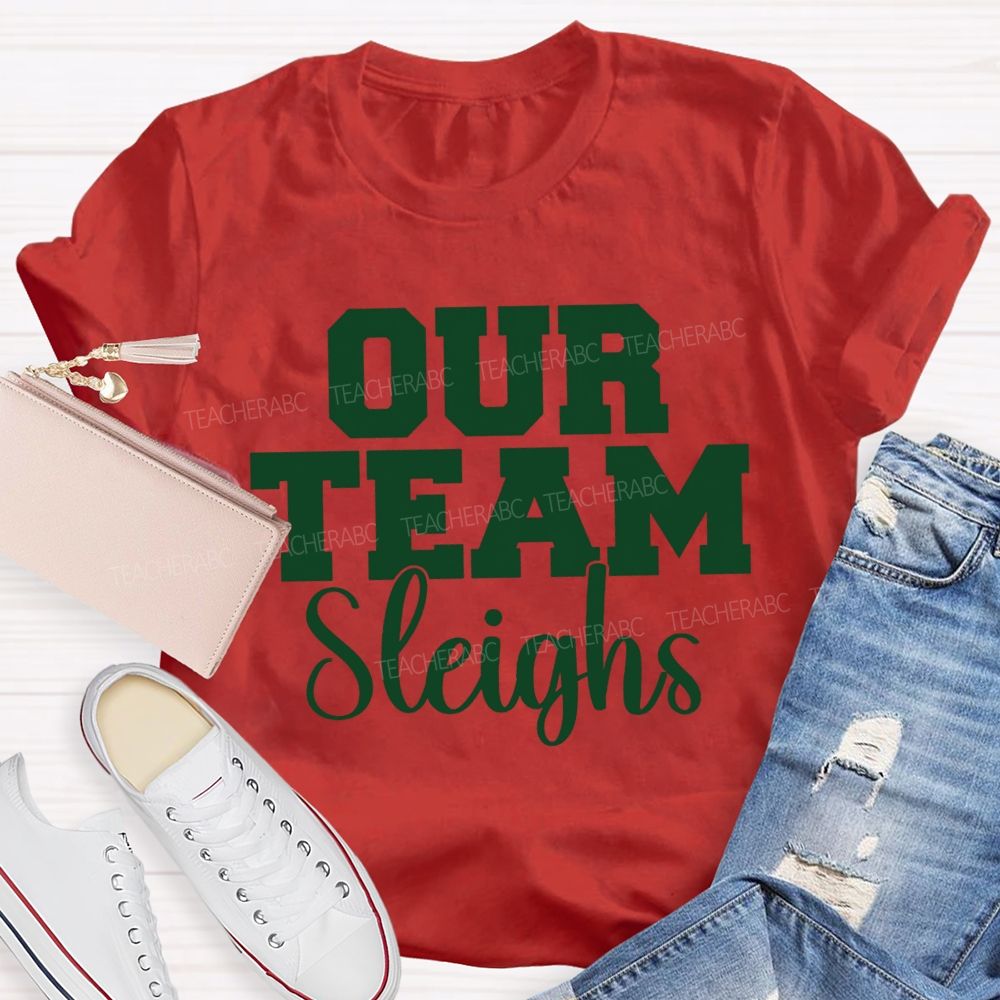Our Team Sleighs Merry Christmas T-shirt