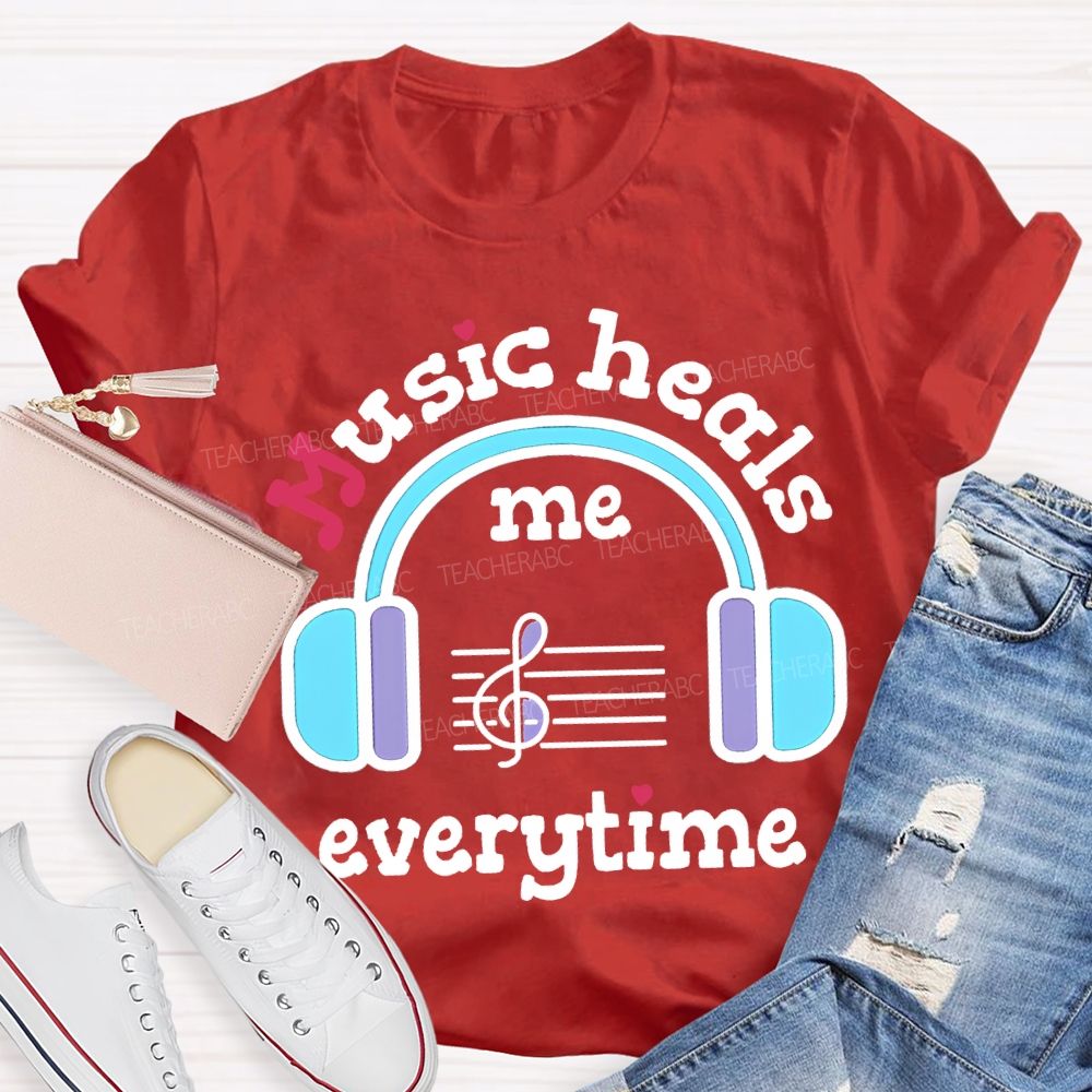 Music Heals Me Everytime Put On Headphones Music Teacher T-shirt