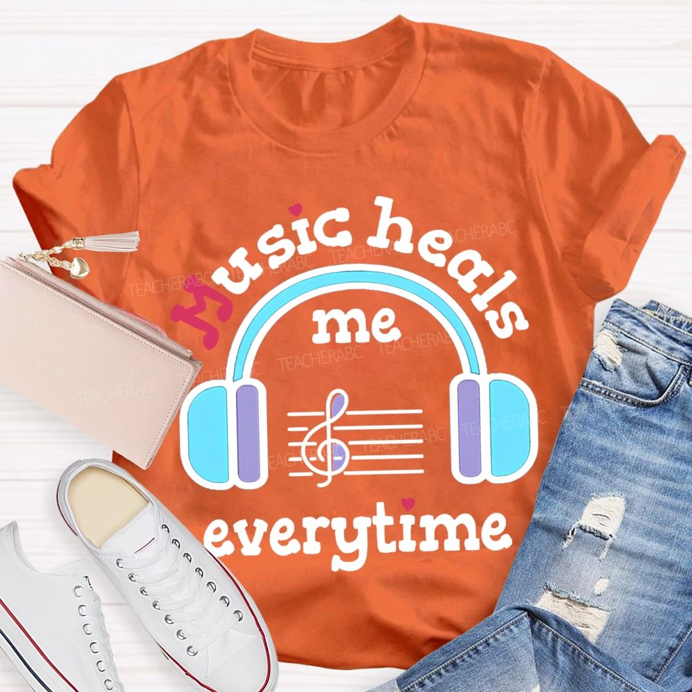 Music Heals Me Everytime Put On Headphones Music Teacher T-shirt