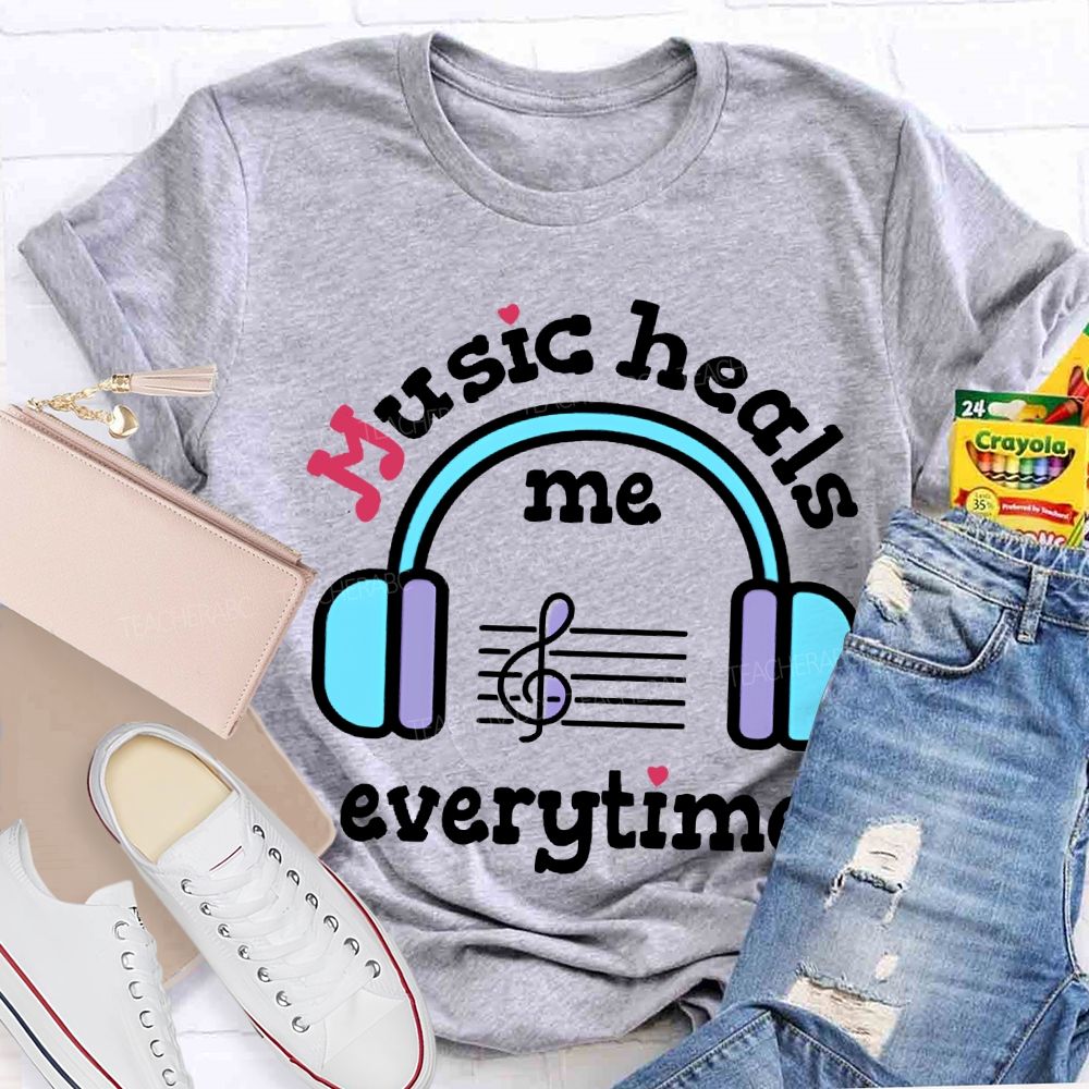 Music Heals Me Everytime Put On Headphones Music Teacher T-shirt