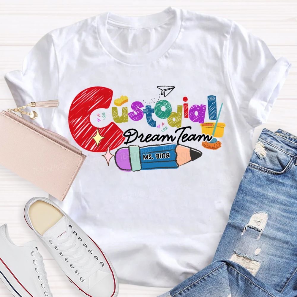 Personalized Name Custodial Dream Team Pencils And Colored Fonts T-shirt