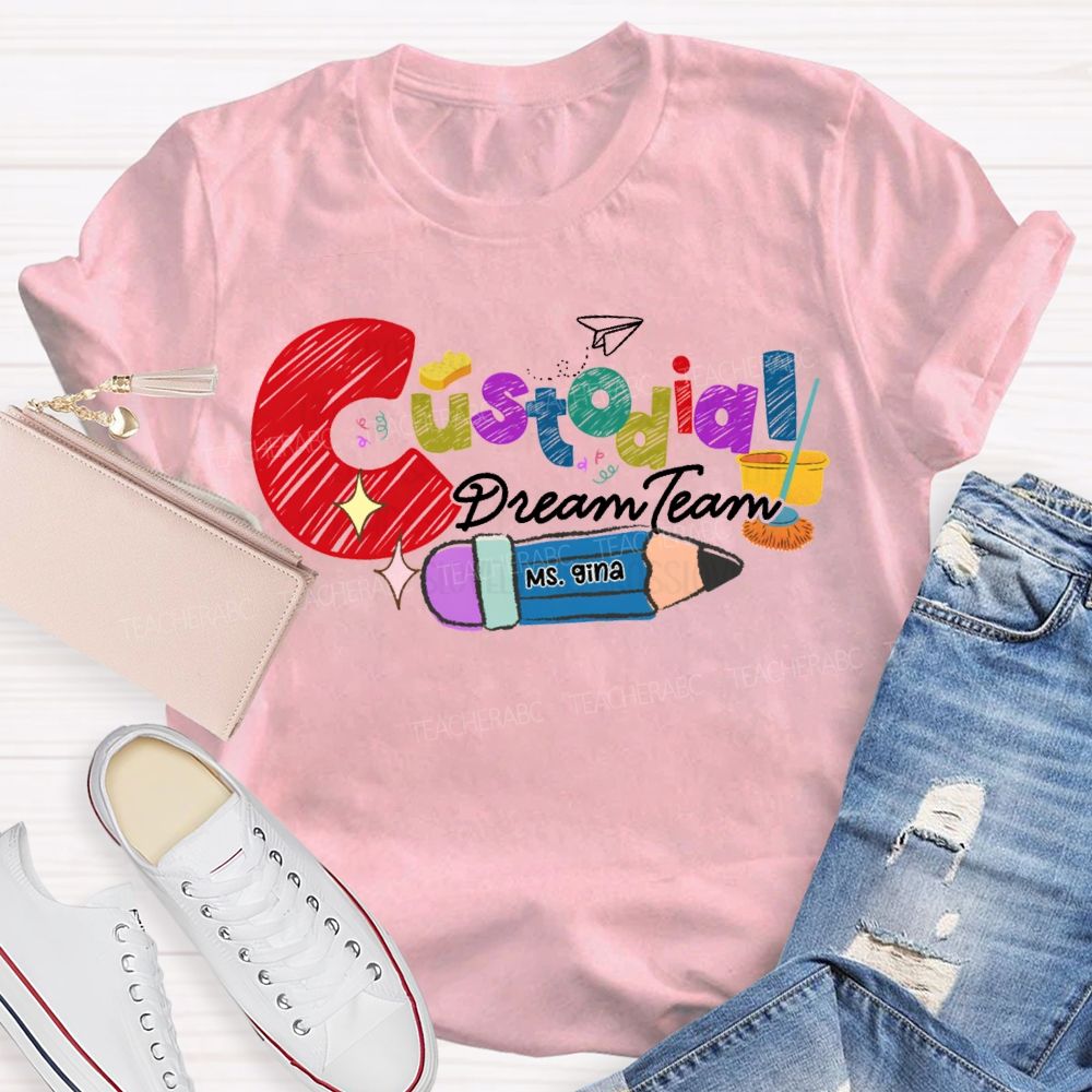 Personalized Name Custodial Dream Team Pencils And Colored Fonts T-shirt