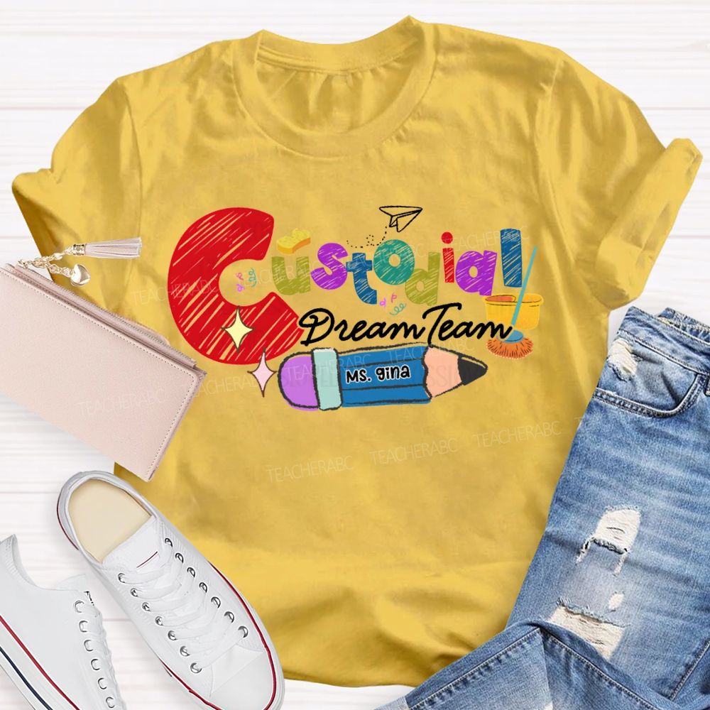 Personalized Name Custodial Dream Team Pencils And Colored Fonts T-shirt