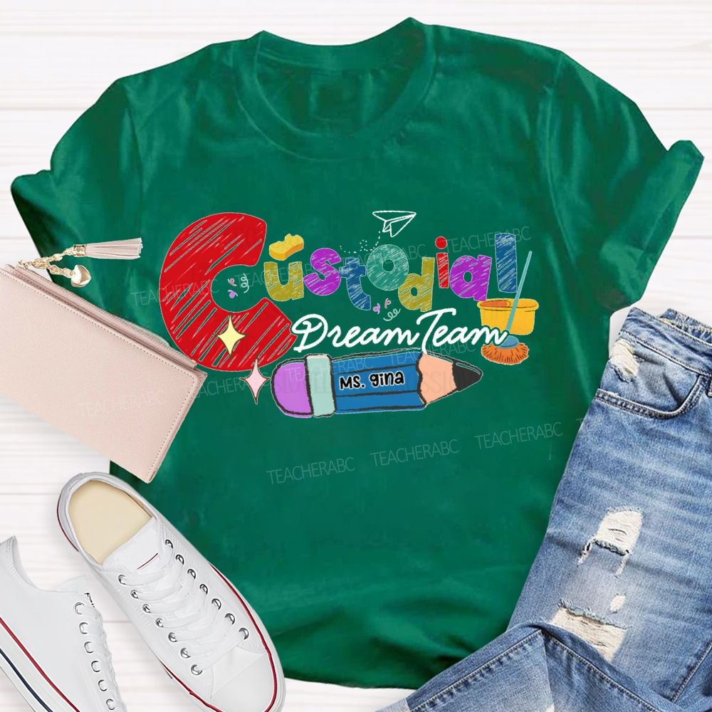 Personalized Name Custodial Dream Team Pencils And Colored Fonts T-shirt