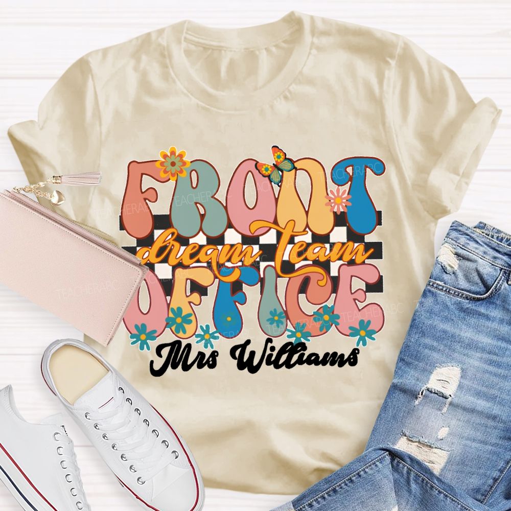 Personalized Name Front Office Dream Team Floral Patterns And Colorful Fonts T-shirt