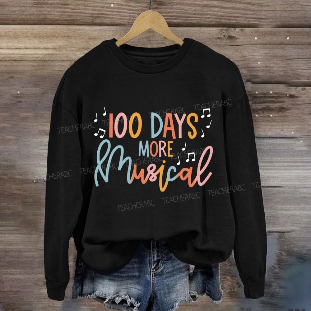 100 Days More Musical Sweatshirt