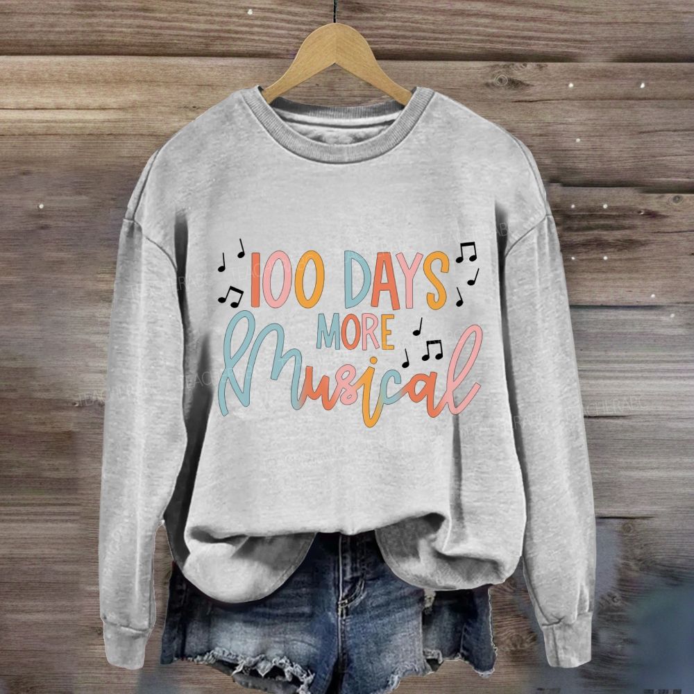 100 Days More Musical Sweatshirt