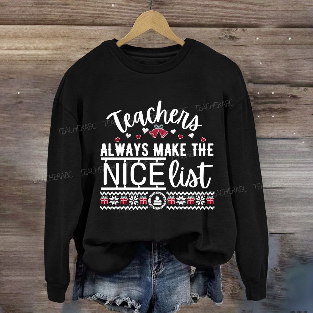 Teaching Always Make The Nice List Sweatshirt